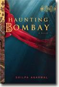 *Haunting Bombay* by Shilpa Agarwal