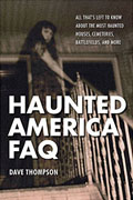 *Haunted America FAQ: All That's Left to Know About the Most Haunted Houses, Cemeteries, Battlefields, and More* by Dave Thompson