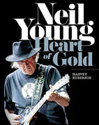 *Neil Young: Heart of Gold* by Harvey Kubernik