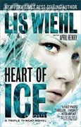 *Heart of Ice (A Triple Threat Novel)* by Lis Wiehl with April Henry