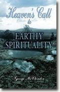 Buy *Heaven's Call to Earthy Spirituality* by George McClendon online