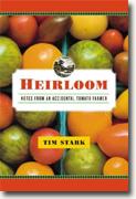 Buy *Heirloom: Notes from an Accidental Tomato Farmer* by Tim Stark online