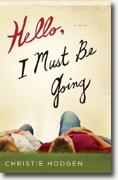 *Hello, I Must Be Going* by Christie Hodgen