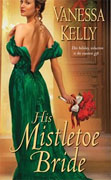 Buy *His  Mistletoe Bride* by Vanessa Kelly online