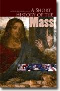 Buy *A Short History of the Mass* by Alfred McBride online
