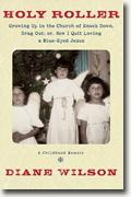 Buy *Holy Roller: Growing Up in the Church of Knock Down, Drag Out; Or, How I Quit Loving a Blue-Eyed Jesus* by Diane Wilson online