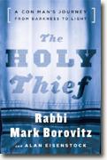 Buy *The Holy Thief: A Con Man's Journey from Darkness to Light* online