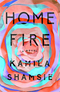 *Home Fire* by Kamila Shamsie
