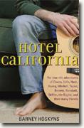 *Hotel California: The True-life Adventures of Crosby, Stills, Nash, Young, Mitchell, Taylor, Browne, Ronstadt, Geffen, the Eagles, and Their Many Friends* by Barney Hoskyns
