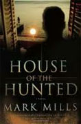 *House of the Hunted* by Mark Mills