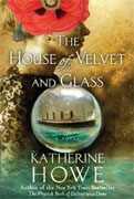*The House of Velvet and Glass* by Katherine Howe