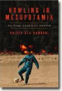*Howling in Mesopotamia: An Iraqi-American Memoir* by Haider Ala Hamoudi