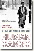 *Human Cargo: A Journey Among Refugees* by Caroline Moorhead