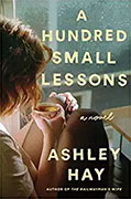 *A Hundred Small Lessons* by Ashley Hay