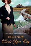 Buy *Hush Now, Don't You Cry (Molly Murphy Mysteries)* by Rhys Bowen online