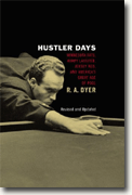 Hustler Days: Minnesota Fats, Wimpy Lassiter, Jersey Red, and America's Great Age of Pool