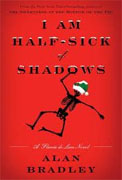 *I Am Half-Sick of Shadows: A Flavia de Luce Novel* by Alan Bradley