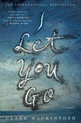 *I Let You Go* by Clare Mackintosh