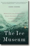 Buy *The Ice Museum: In Search of the Lost Land of Thule* by Joanna Kavenna online