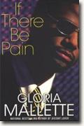 *If There Be Pain* by Gloria Mallette