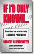 Buy *If I'd Only Known...Sexual Abuse in or out of the Family: A Guide to Prevention* online
