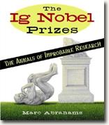 The Ig Nobel Prizes: The Annals of Improbable Research