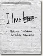 Buy *I Live Here* by Mia Kirshner, J.B. Mackinnon, Paul Shoebridge and Michael Simons online