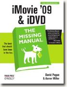 *iMovie '09 and iDVD: The Missing Manual* by David Pogue and Aaron Miller