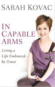 Buy *In Capable Arms: Living a Life Embraced by Grace* by Sarah Kovaco nline