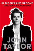 *In the Pleasure Groove: Love, Death, and Duran Duran* by John Taylor