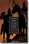 Indian Views Of The Custer Fight: A Source Book
