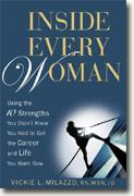 Buy *Inside Every Woman: Using the 10 Strengths You Didn't Know You Had to Get the Career and Life You Want Now* by Vickie L. Milazzo, RN, MSN, JD online