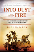 Buy *Into Dust and Fire: Five Young Americans Who Went First to Fight the Nazi Army* by Rachel S. Coxo nline