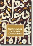 The Splendor of Islamic Calligraphy bookcover