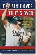 *It Ain't Over 'Til It's Over: The Baseball Prospectus Pennant Race Book* by Jonah Keri