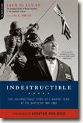 *Indestructible: The Unforgettable Story of a Marine Hero at the Battle of Iwo Jima* by Jack Lucas with D.K. Drum