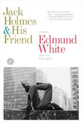 *Jack Holmes and His Friend* by Edmund White