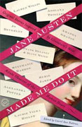*Jane Austen Made Me Do It: Original Stories Inspired by Literature's Most Astute Observer of the Human Heart* by Laurel Ann Nattress