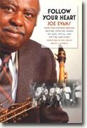 *Follow Your Heart: Moving with the Giants of Jazz, Swing, and Rhythm and Blues (African Amer Music in Global Perspective)* by Joe Evans with Christopher Brooks