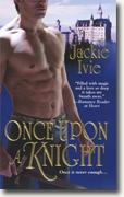 Buy *Once Upon a Knight* by Jackie Ivie online