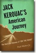*Jack Kerouac's American Journey: The Real-Life Odyssey of On the Road* by Paul Maher