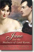 *Jane and the Madness of Lord Byron: Being a Jane Austen Mystery* by Stephanie Barron