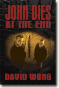 Buy *John Dies at the End* by David Wong