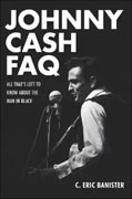 Buy *Johnny Cash FAQ: All That's Left to Know About the Man in Black* by C. Eric Banistero nline