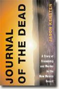 Journal of the Dead: A Story of Friendship and Murder in the New Mexico Desert* online