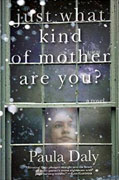 *Just What Kind of Mother Are You?* by Paula Daly