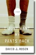 *I Just Want My Pants Back* by David J. Rosen