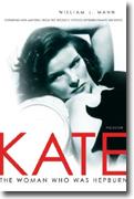 Buy *Kate: The Woman Who Was Hepburn* by William J. Mann online