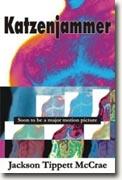 *Katzenjammer: Soon to Be a Major Motion Picture* by Jackson Tippett McCrae
