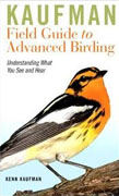 *Kaufman Field Guide to Advanced Birding (Kaufman Field Guides)* by Kenn Kaufman